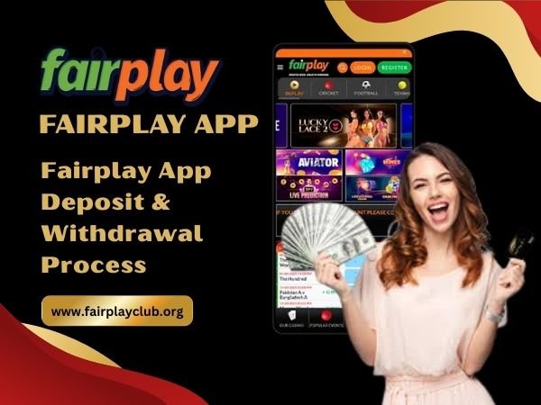 Fairplay App Deposit & Withdrawal Process