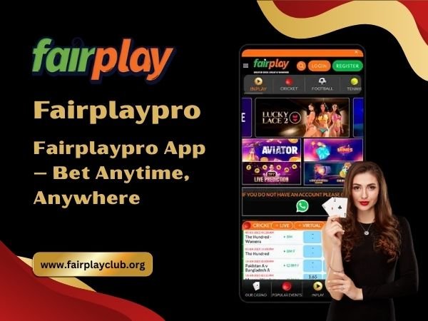 Fairplaypro App – Bet Anytime, Anywhere