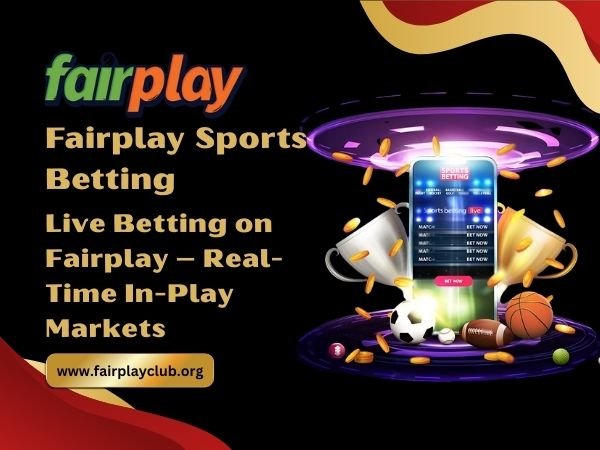 Live Betting on Fairplay – Real-Time In-Play Markets