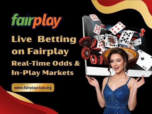 Live Betting on Fairplay – Real-Time Odds & In-Play Markets